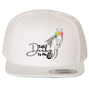 Talk Derby To Me Derby Horse Racing Funny Horse Racing Wool Snapback Cap