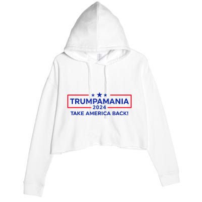 Trumpamania Donald Trump 2024 Take America Back Election Republican President Crop Fleece Hoodie