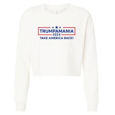 Trumpamania Donald Trump 2024 Take America Back Election Republican President Cropped Pullover Crew