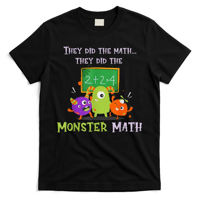 They Did The Math They Did The Monster Math T-Shirt