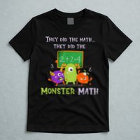 They Did The Math They Did The Monster Math T-Shirt