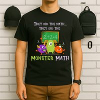 They Did The Math They Did The Monster Math T-Shirt