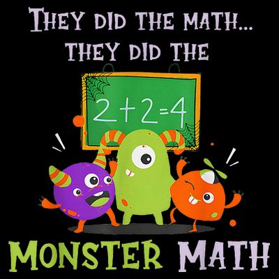 They Did The Math They Did The Monster Math T-Shirt