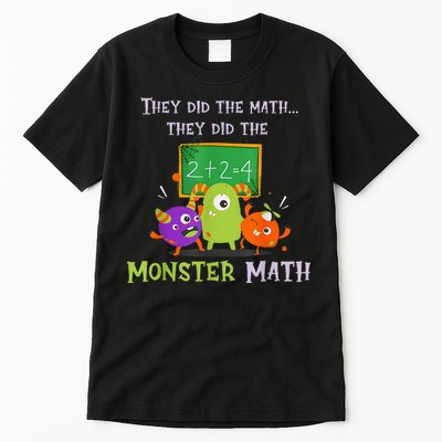 They Did The Math They Did The Monster Math Tall T-Shirt