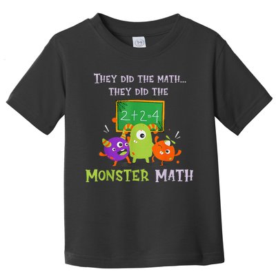 They Did The Math They Did The Monster Math Toddler T-Shirt