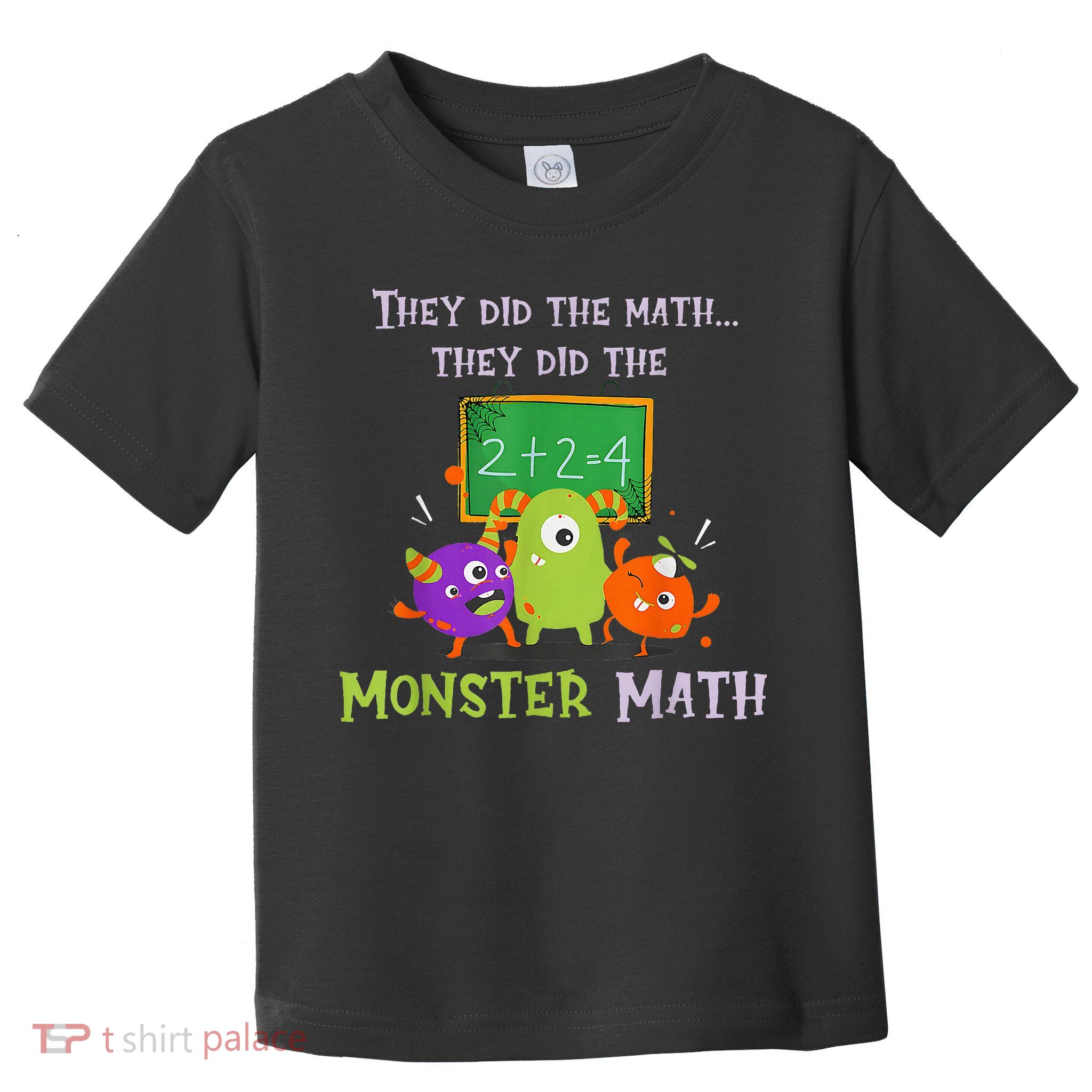 They Did The Math They Did The Monster Math Toddler T-Shirt