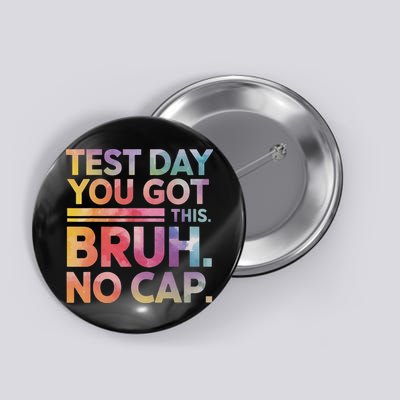 Test Day Teacher Bruh It's Test Day You Got This Funny Button