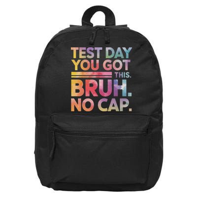 Test Day Teacher Bruh It's Test Day You Got This Funny 16 in Basic Backpack