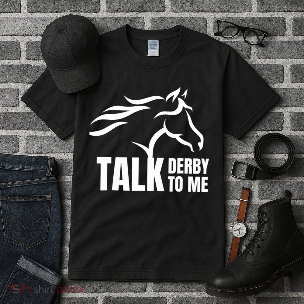Talk Derby To Me Funny Horse Racing Gift. Tall T-Shirt