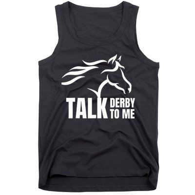 Talk Derby To Me Funny Horse Racing Gift. Tank Top