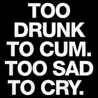 Too Drunk To Cum Too Sad To Cry Cooling Performance Crew T-Shirt
