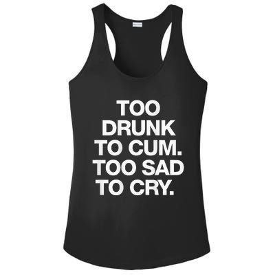 Too Drunk To Cum Too Sad To Cry Ladies PosiCharge Competitor Racerback Tank