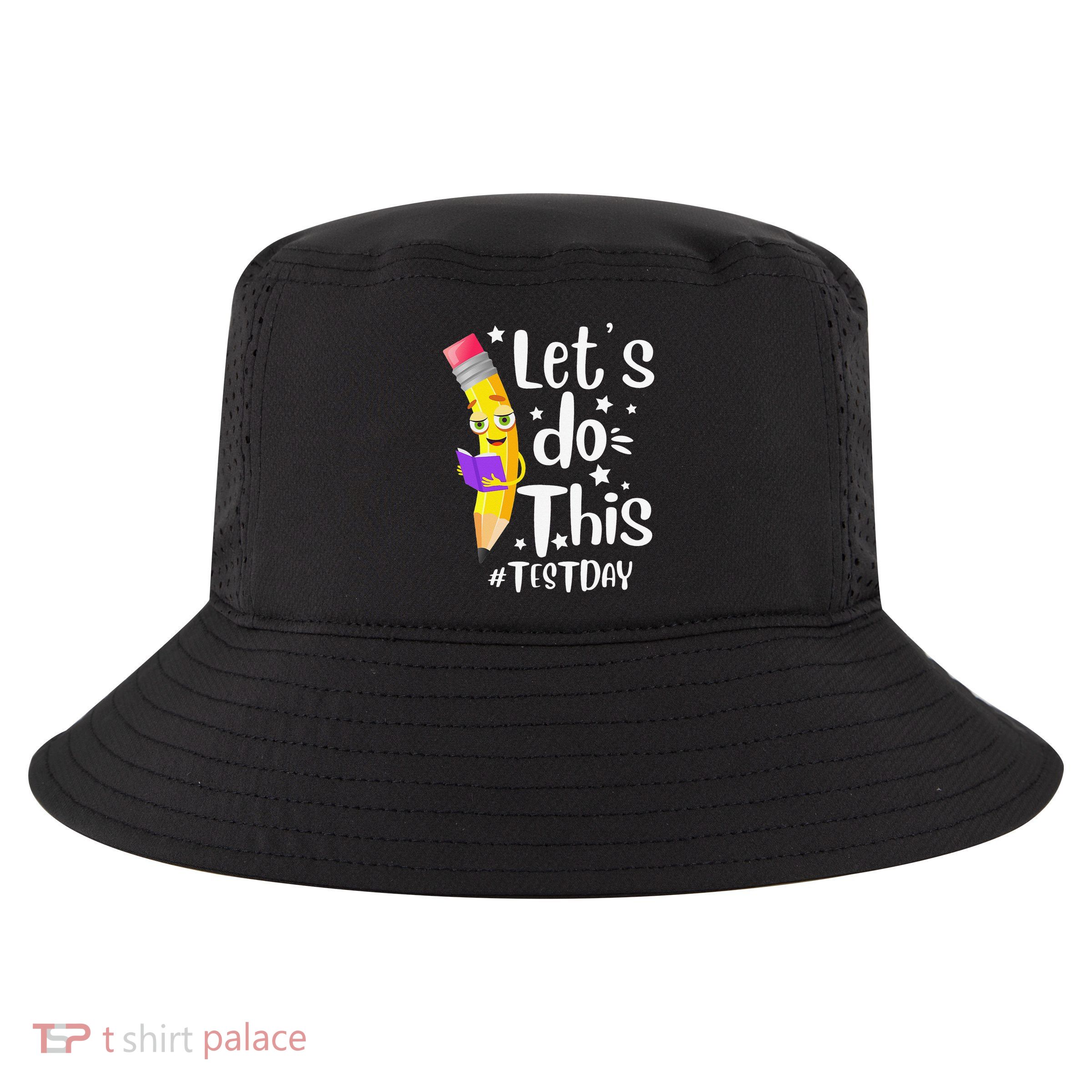 Test Day Teacher Lets do This Test day State Testing Teacher Cool Comfort Performance Bucket Hat