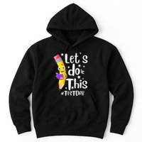 Test Day Teacher Lets do This Test day State Testing Teacher Hoodie