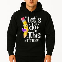Test Day Teacher Lets do This Test day State Testing Teacher Hoodie