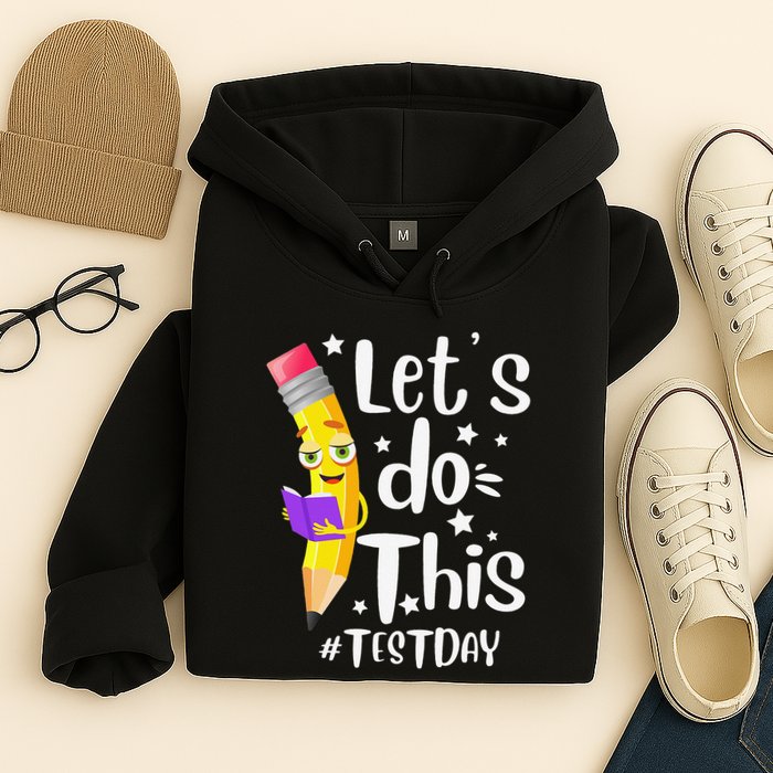 Test Day Teacher Lets do This Test day State Testing Teacher Hoodie