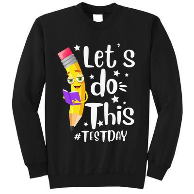 Test Day Teacher Lets do This Test day State Testing Teacher Sweatshirt