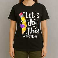 Test Day Teacher Lets do This Test day State Testing Teacher T-Shirt