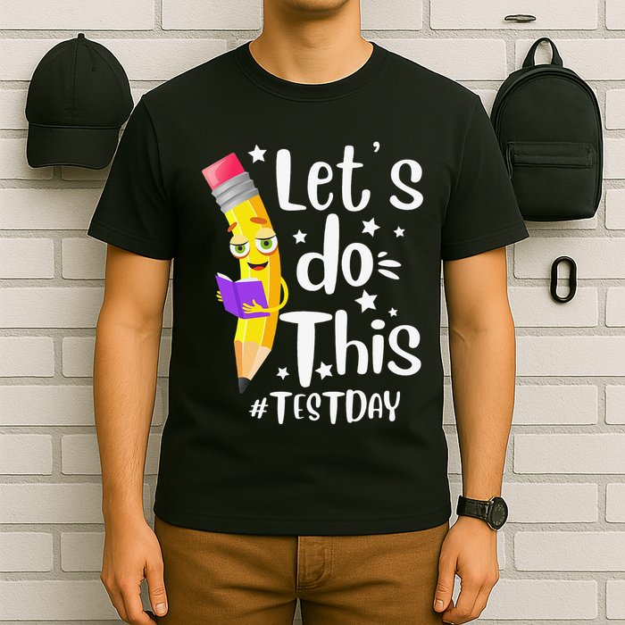 Test Day Teacher Lets do This Test day State Testing Teacher T-Shirt