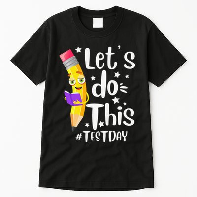Test Day Teacher Lets do This Test day State Testing Teacher Tall T-Shirt