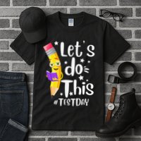 Test Day Teacher Lets do This Test day State Testing Teacher Tall T-Shirt