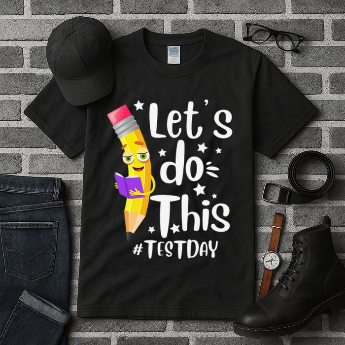 Test Day Teacher Lets do This Test day State Testing Teacher Tall T-Shirt
