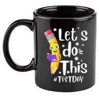 Test Day Teacher Lets do This Test day State Testing Teacher 11oz C Handle Ceramic Mug