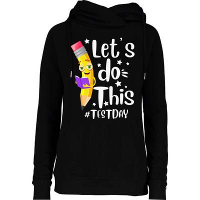 Test Day Teacher Lets do This Test day State Testing Teacher Womens Funnel Neck Pullover Hood