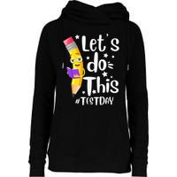 Test Day Teacher Lets do This Test day State Testing Teacher Womens Funnel Neck Pullover Hood