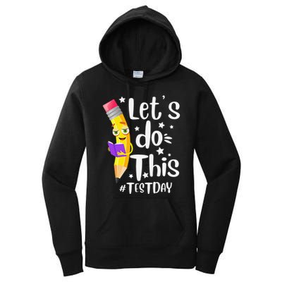 Test Day Teacher Lets do This Test day State Testing Teacher Women's Pullover Hoodie