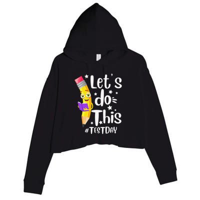 Test Day Teacher Lets do This Test day State Testing Teacher Crop Fleece Hoodie