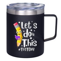 Test Day Teacher Lets do This Test day State Testing Teacher 12oz Stainless Steel Coffee Mug