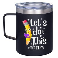 Test Day Teacher Lets do This Test day State Testing Teacher 12oz Stainless Steel Coffee Mug