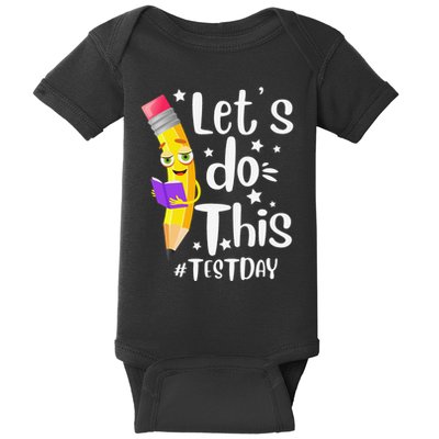 Test Day Teacher Lets do This Test day State Testing Teacher Baby Bodysuit