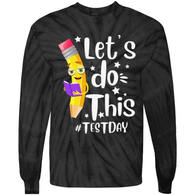 Test Day Teacher Lets do This Test day State Testing Teacher Tie-Dye Long Sleeve Shirt