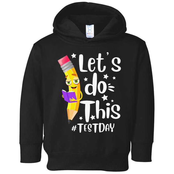Test Day Teacher Lets do This Test day State Testing Teacher Toddler Hoodie