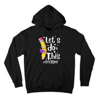 Test Day Teacher Lets do This Test day State Testing Teacher Tall Hoodie