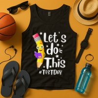 Test Day Teacher Lets do This Test day State Testing Teacher Tank Top