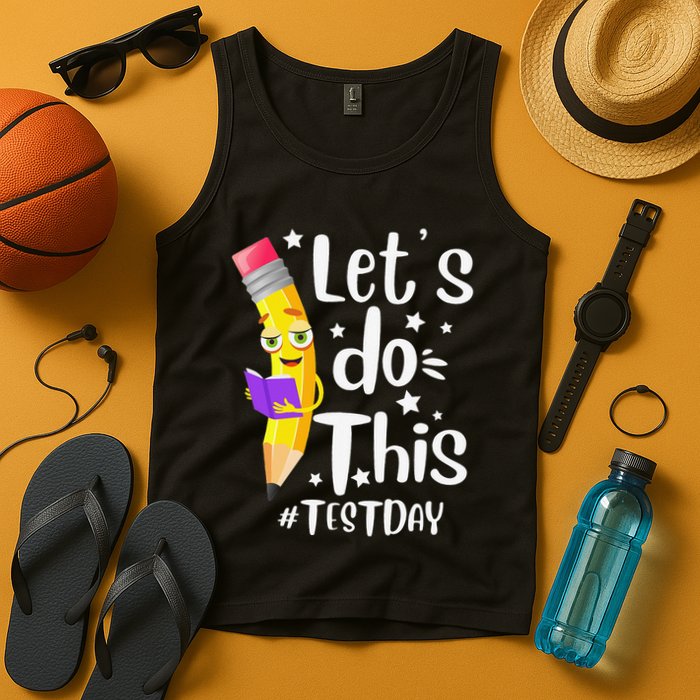 Test Day Teacher Lets do This Test day State Testing Teacher Tank Top