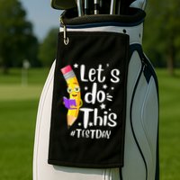 Test Day Teacher Lets do This Test day State Testing Teacher Golf Towel