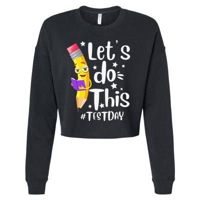 Test Day Teacher Lets do This Test day State Testing Teacher Cropped Pullover Crew