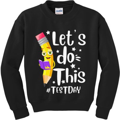 Test Day Teacher Lets do This Test day State Testing Teacher Kids Sweatshirt