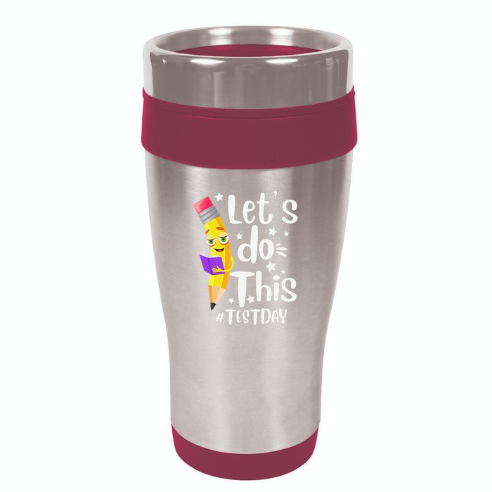 Test Day Teacher Lets do This Test day State Testing Teacher 16oz Travel Tumbler