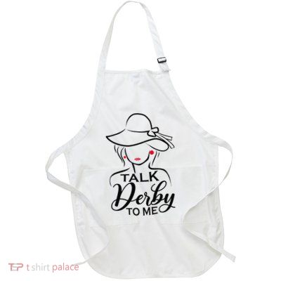 Talk Derby To Me Funny Derby Party Horse Racing Fans  Apron