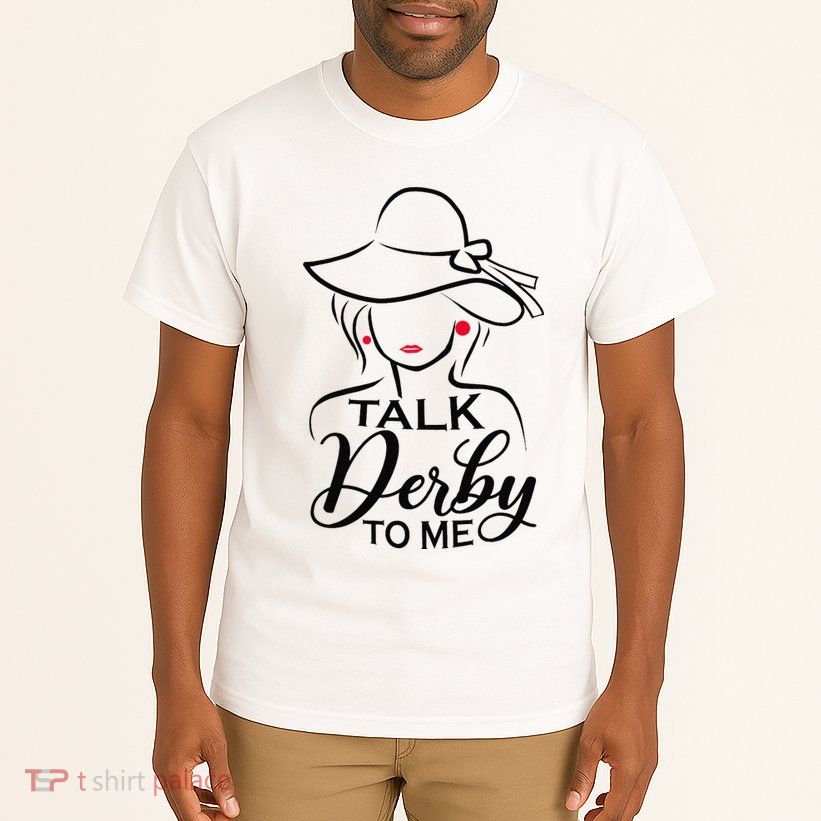 Talk Derby To Me Funny Derby Party Horse Racing Fans  Tall T-Shirt