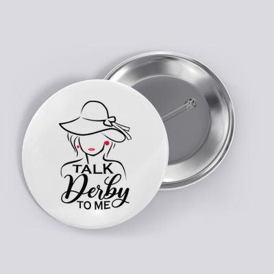 Talk Derby To Me Funny Derby Party Horse Racing Fans  Button