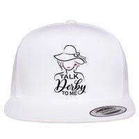 Talk Derby To Me Funny Derby Party Horse Racing Fans  Flat Bill Trucker Hat