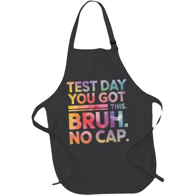 Test Day Teacher Bruh It's Test Day You Got This Funny Full-Length Apron With Pockets