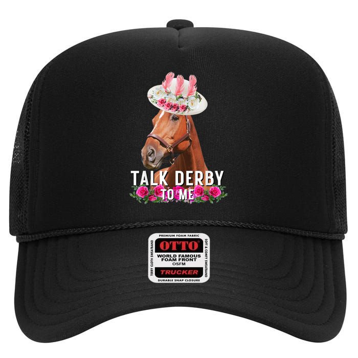 Talk Derby To Me Horse Racing Funny Derby Day High Crown Mesh Back Trucker Hat