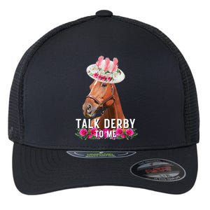 Talk Derby To Me Horse Racing Funny Derby Day Flexfit Unipanel Trucker Cap